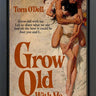 Grow Old With Me by Linda Charles